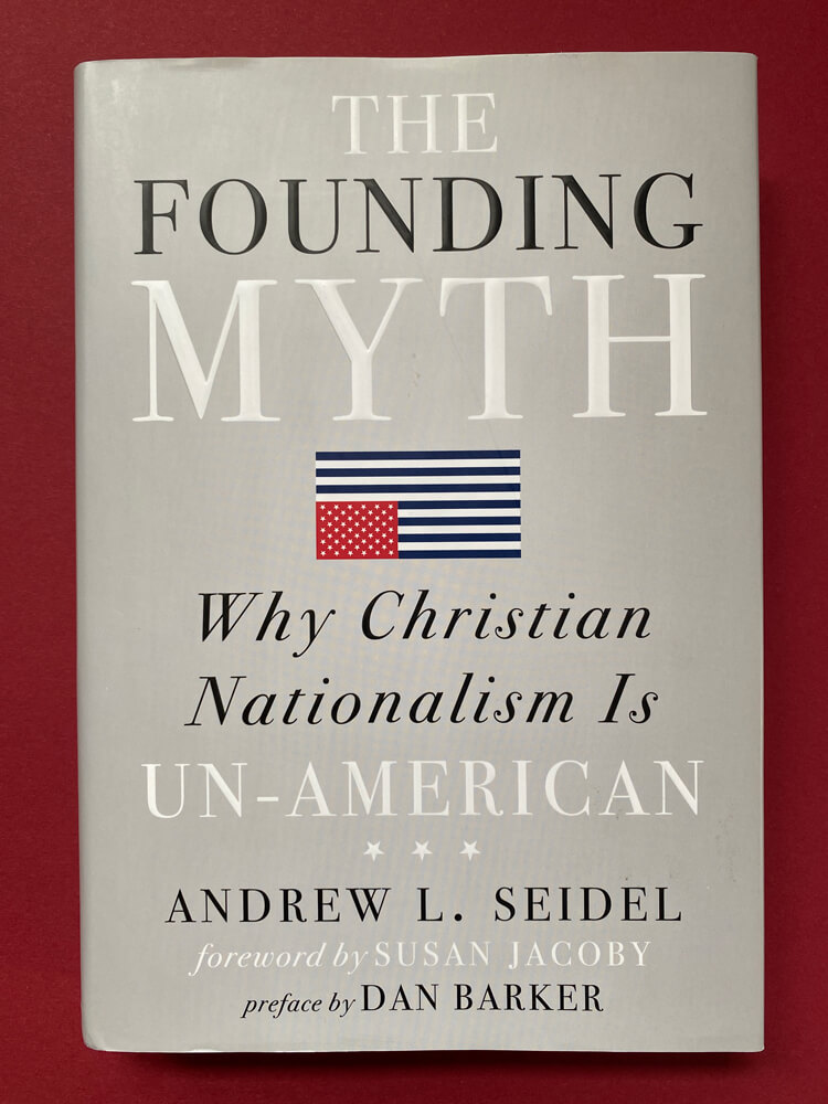 The Founding Myth: Why Christian Nationalism is Un-American by Andrew Seidel cover art